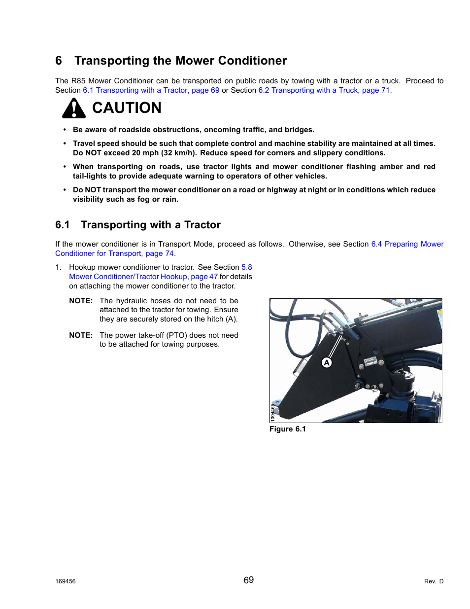 6transporting the mower conditioner, 1transporting with a tractor, Transporting the mower conditioner | Transporting with a tractor, Caution, 6 transporting the mower conditioner, 1 transporting with a tractor | MacDon R85 Rotary Disc 16 Foot Pull-Type User Manual | Page 79 / 244