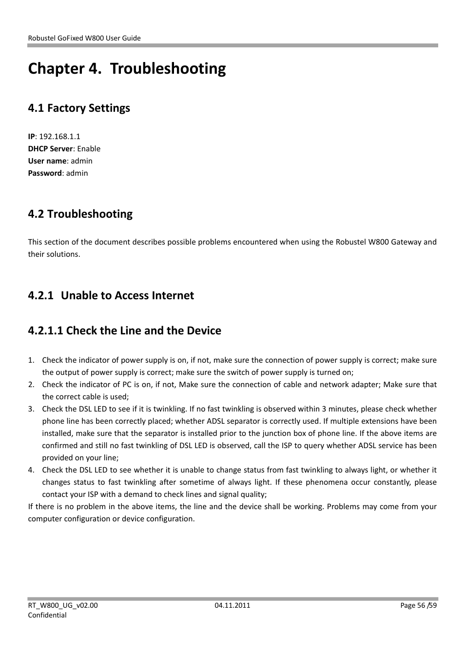 Chapter 4. troubleshooting, 1 factory settings, 2 troubleshooting | 1 unable to access internet, 1 check the line and the device, Chapter 4 | Robustel W800 User Manual | Page 57 / 60