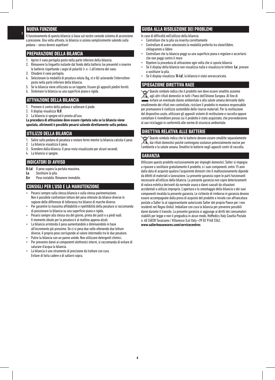 Guida alla risoluzione dei problemi, Spiegazione direttiva raee, Direttiva relativa alle batterie | Garanzia, Nuova funzione, Preparazione della bilancia, Attivazione della bilancia, Utilizzo della bilancia, Indicatori di avviso, Consigli per l’uso e la manutenzione | Salter 9009 BK3R Onyx Electronic Scale User Manual | Page 6 / 20