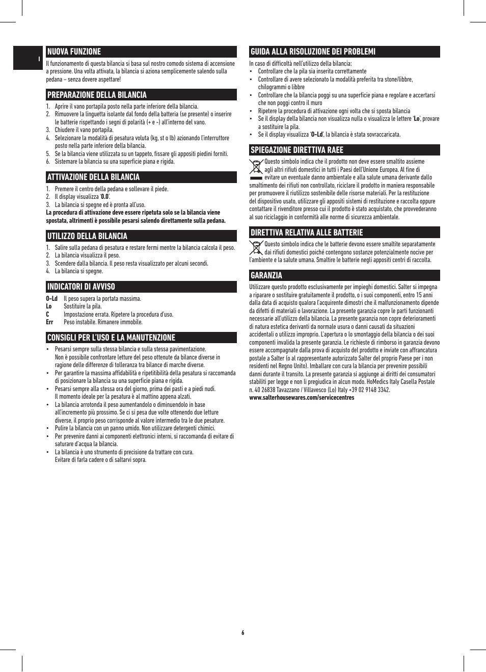 Guida alla risoluzione dei problemi, Spiegazione direttiva raee, Direttiva relativa alle batterie | Garanzia, Nuova funzione, Preparazione della bilancia, Attivazione della bilancia, Utilizzo della bilancia, Indicatori di avviso, Consigli per l’uso e la manutenzione | Salter 9008 WH3R Dual Display Electronic Scale User Manual | Page 6 / 20