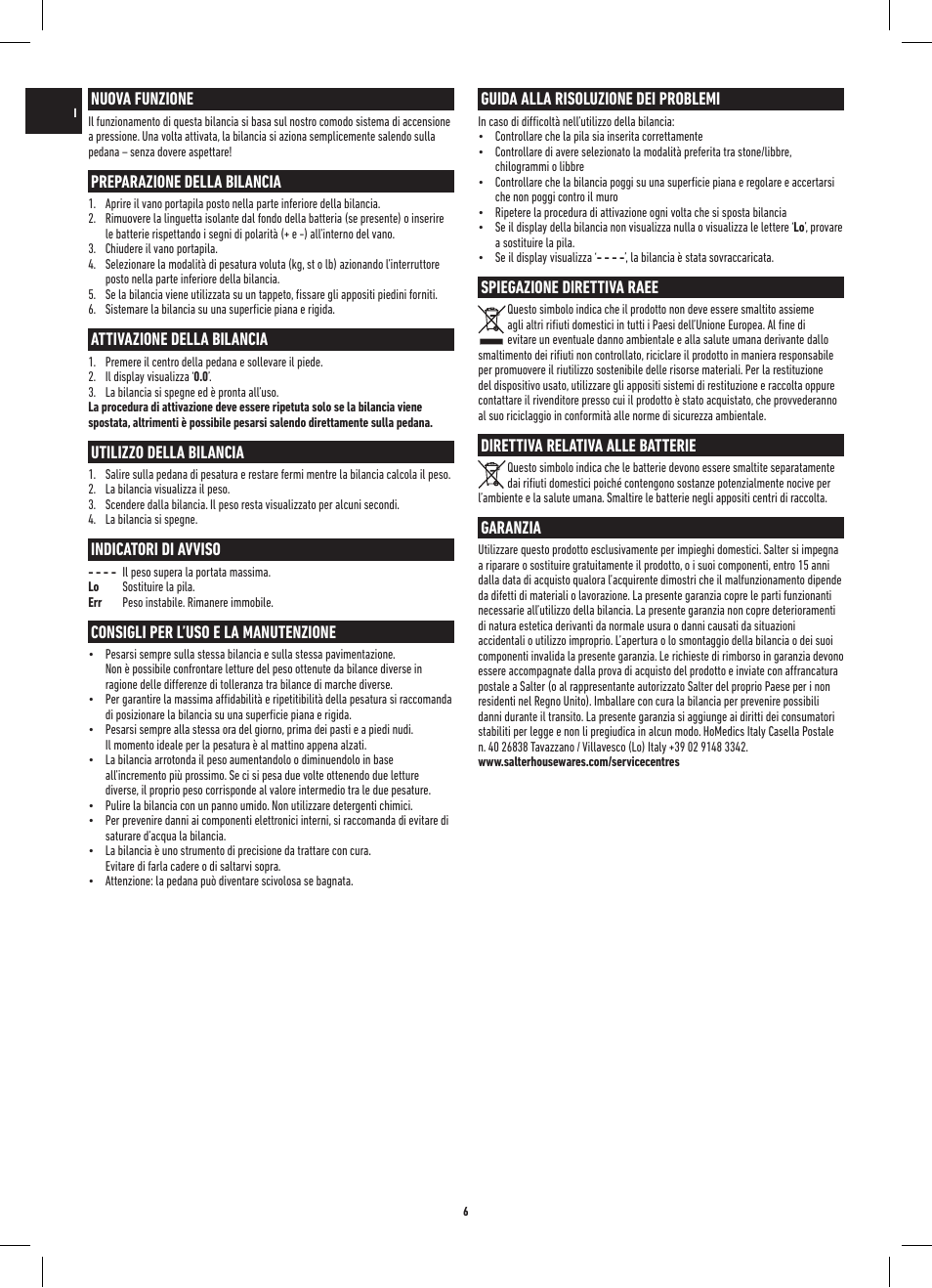 Guida alla risoluzione dei problemi, Spiegazione direttiva raee, Direttiva relativa alle batterie | Garanzia, Nuova funzione, Preparazione della bilancia, Attivazione della bilancia, Utilizzo della bilancia, Indicatori di avviso, Consigli per l’uso e la manutenzione | Salter 9099 SV3R Digital Doctor's Style Electronic Scale User Manual | Page 6 / 20