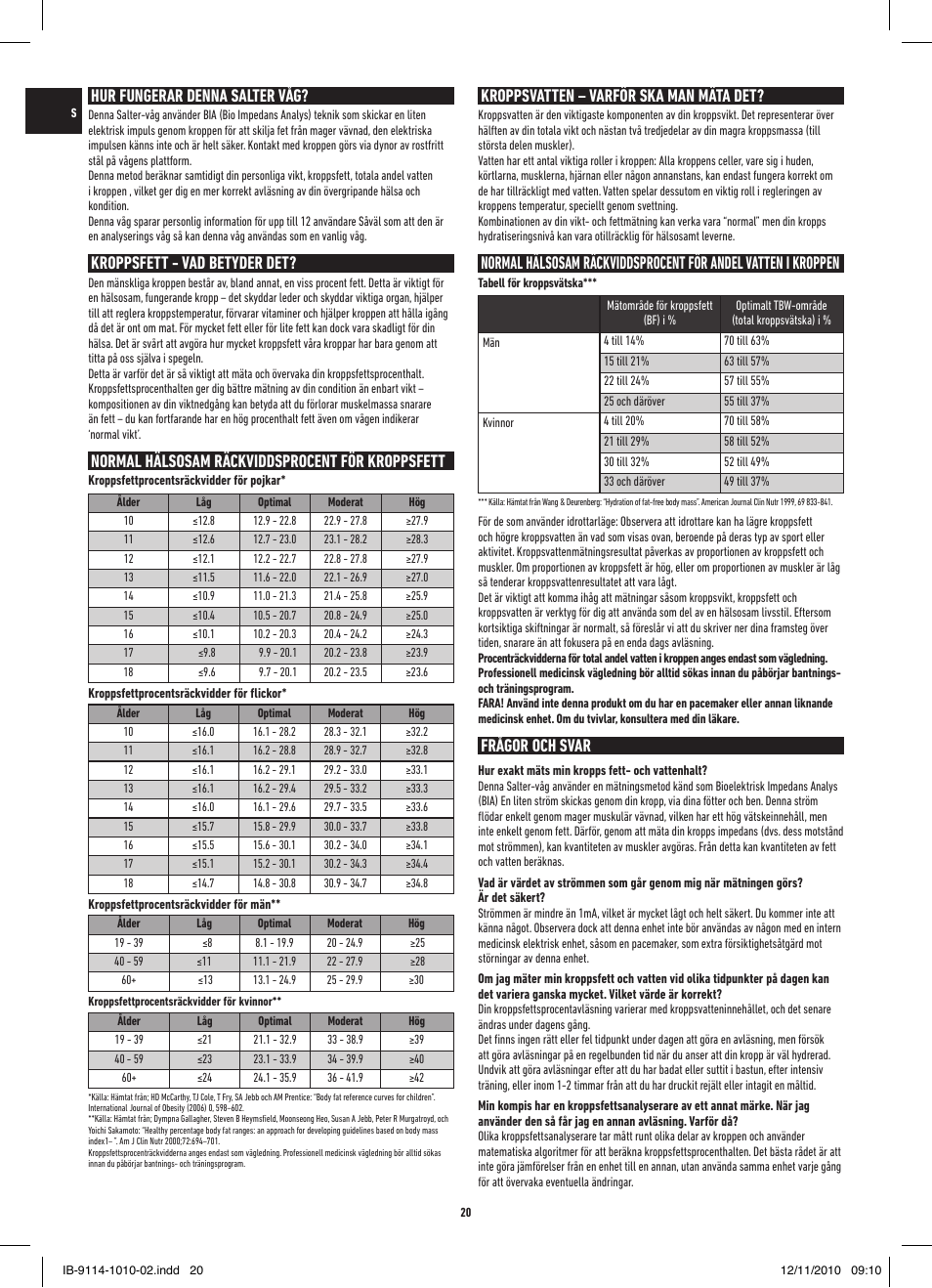 Hur fungerar denna salter våg, Kroppsfett - vad betyder det, Normal hälsosam räckviddsprocent för kroppsfett | Kroppsvatten – varför ska man mäta det, Frågor och svar | Salter 9114 SV3R Compact Analyser Scale User Manual | Page 20 / 40