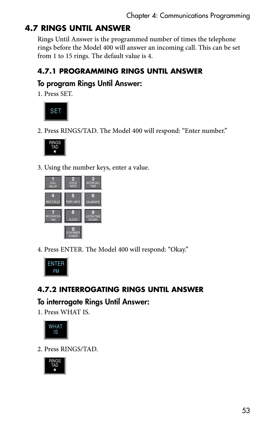 4 .7 rings until answer, Chapter 4: communications programming 53, Press set | Using the number keys, enter a value, Press enter. the model 400 will respond: “okay, 4 .7 .2 interrogating rings until answer, Press what is, Press rings/tad | Sensaphone 400 User Manual | Page 55 / 134