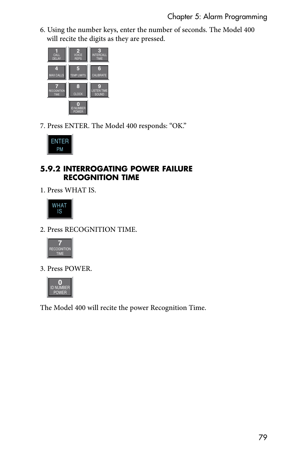 Press enter. the model 400 responds: “ok, Press recognition time, Press power | Enter | Sensaphone 400 User Manual | Page 81 / 134