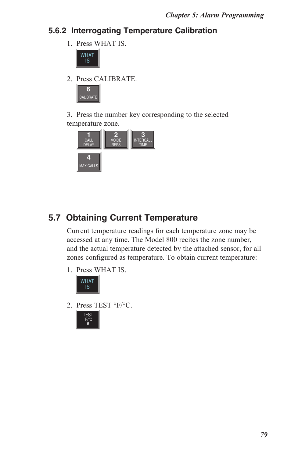 5 .7 obtaining current temperature, 5 .6 .2 interrogating temperature calibration, Chapter 5: alarm programming 79 | Press what is, Press calibrate, Press test °f/°c | Sensaphone 800 User Manual | Page 81 / 136