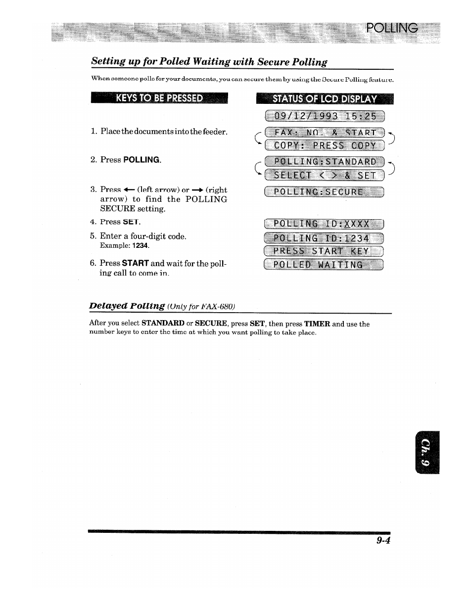 Keystobeprèssfd, Delayed polling, Of lcd display | Setting up for polled waiting with secure polling, Place the documents into the feeder. 2. press, Enter a four-digit code. example, Press, And wait for the poll­ ing call to come in | Brother IntelliFax-680 User Manual | Page 59 / 76