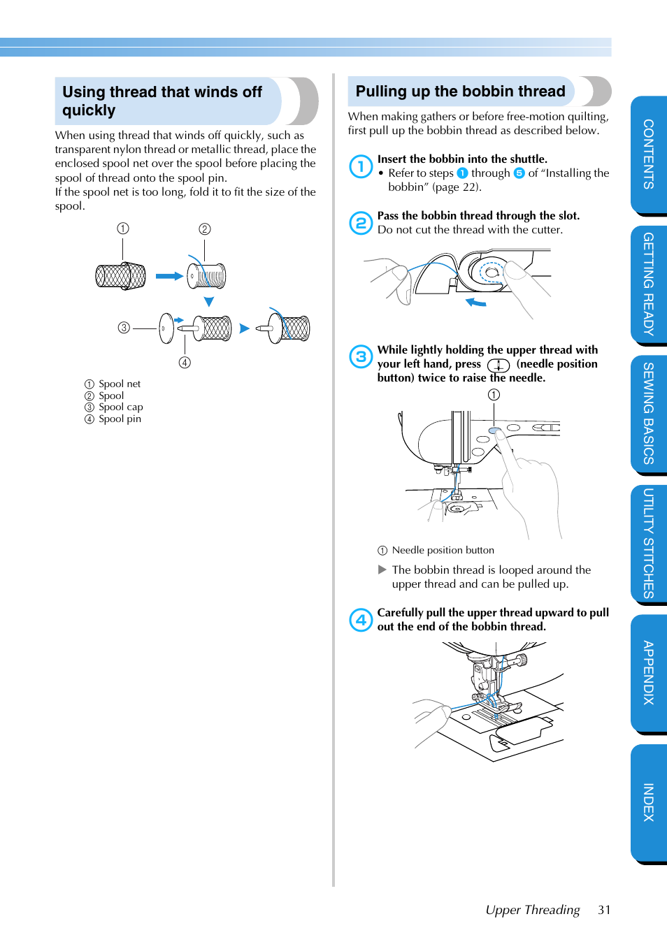 Using thread that winds off quickly, Pulling up the bobbin thread | Brother PC-420 User Manual | Page 37 / 153