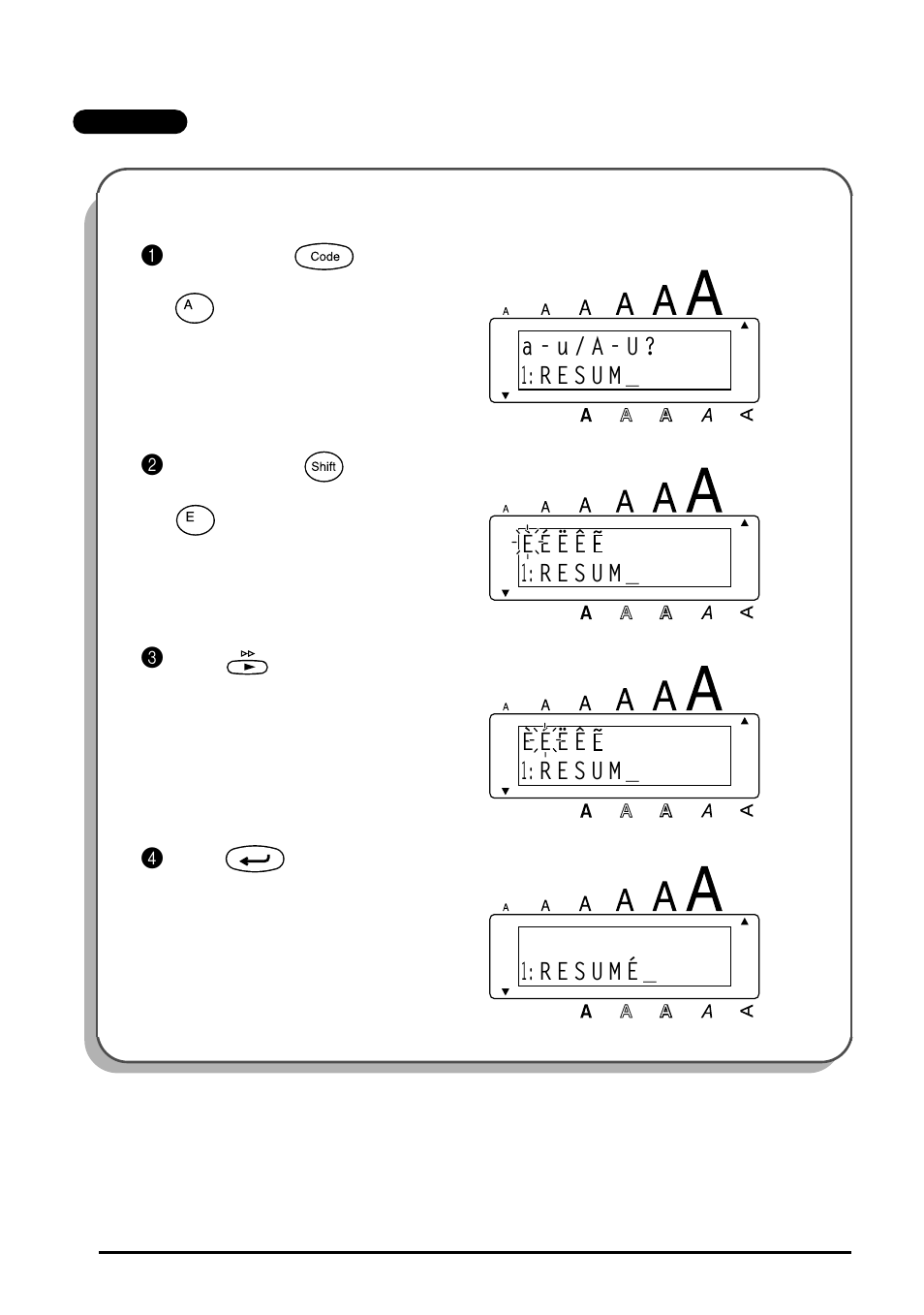 40 example to add the accented character “é, Hold down and press, Press until é flashes | Press | Brother 1810 User Manual | Page 44 / 139