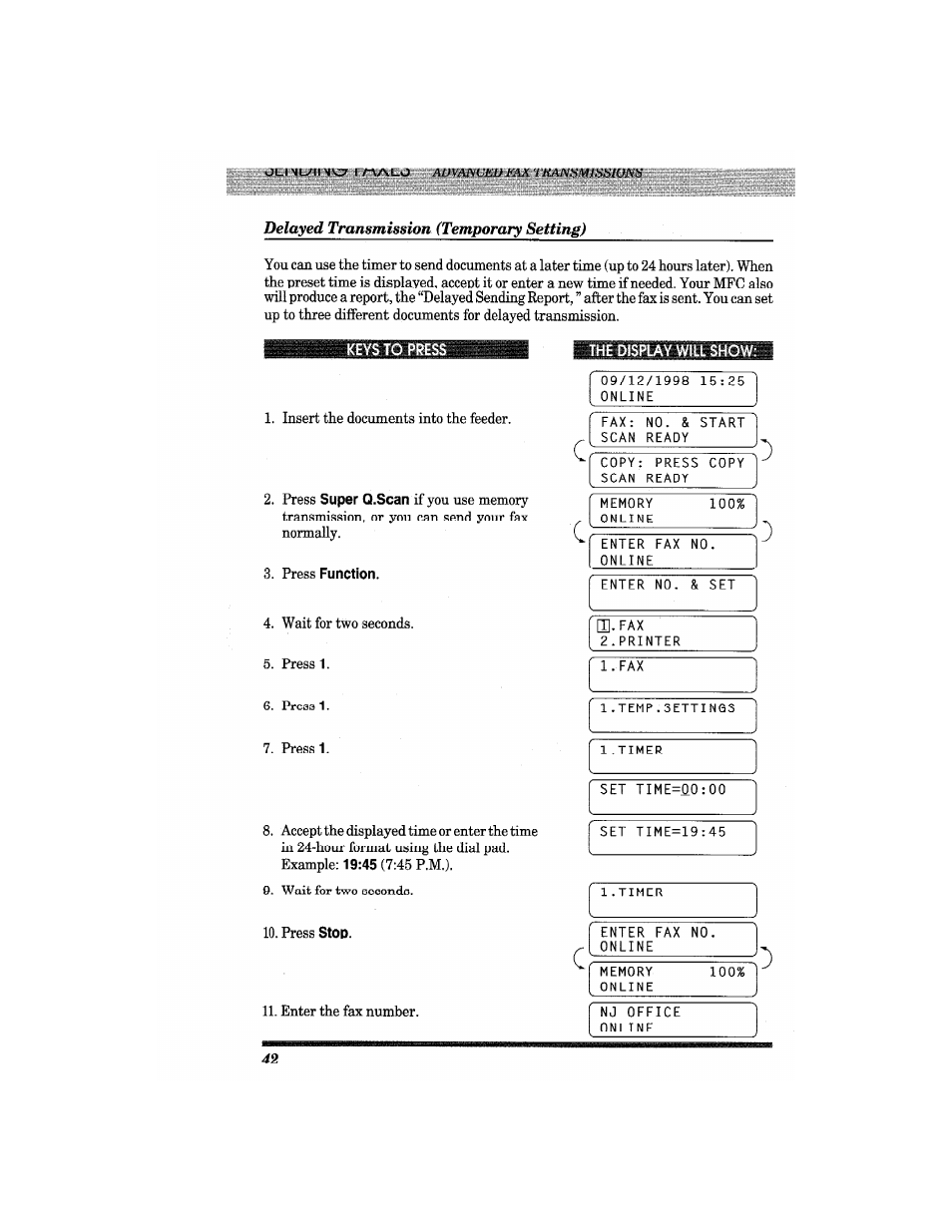 Press function, The display will show, Insert the documents into the feeder. 2. press | Wait for two seconds. 5. press 1, 45 p.m.), Press, Enter the fax number | Brother MFC4550 PLUS User Manual | Page 54 / 206