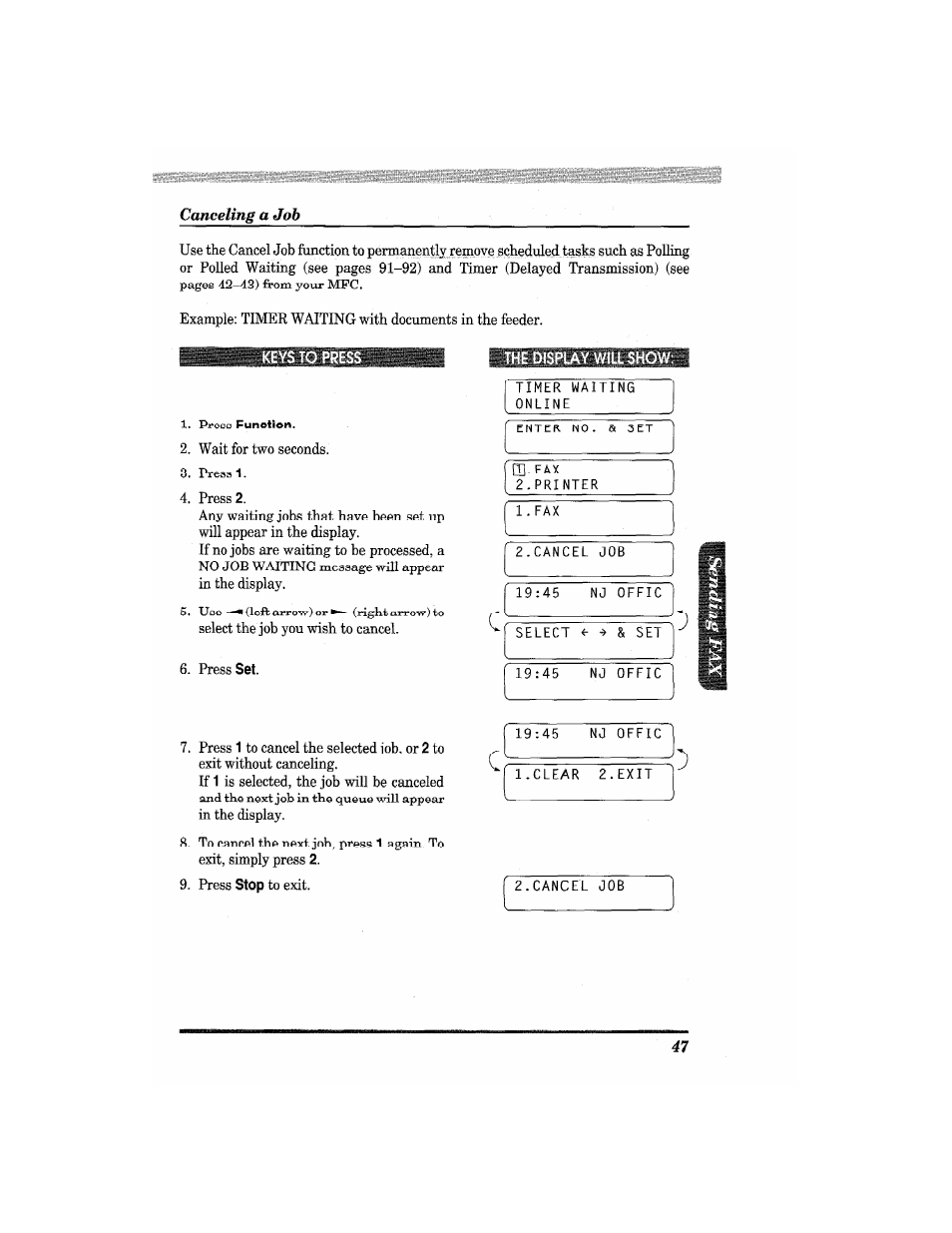 Wait for two seconds, Press, No job waiting | Will, Is selected, the job will be canceled | Brother MFC4550 PLUS User Manual | Page 59 / 206