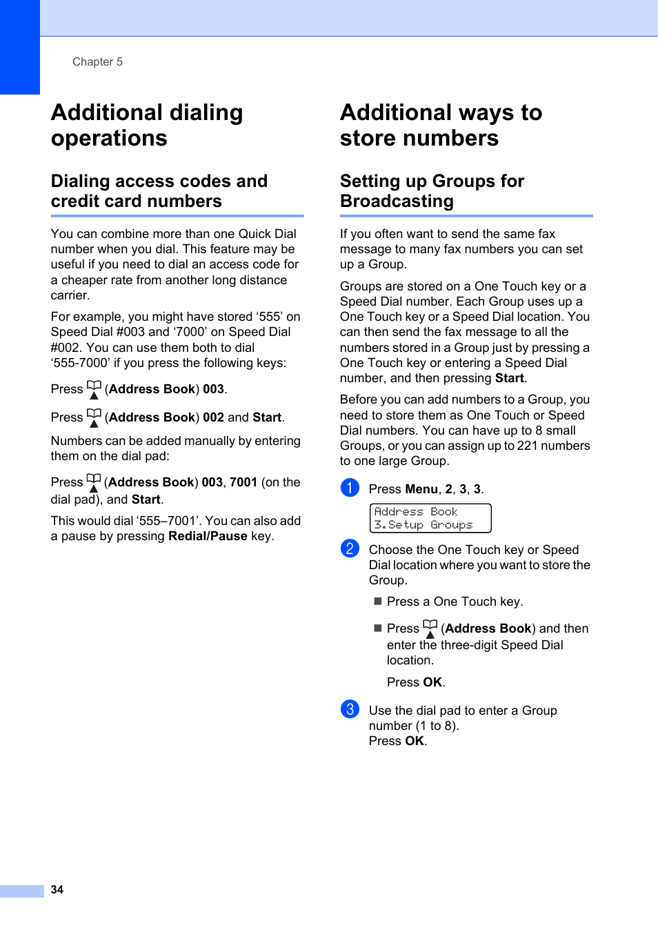 Additional dialing operations, Dialing access codes and credit card numbers, Additional ways to store numbers | Setting up groups for broadcasting | Brother FAX-2840 User Manual | Page 40 / 72