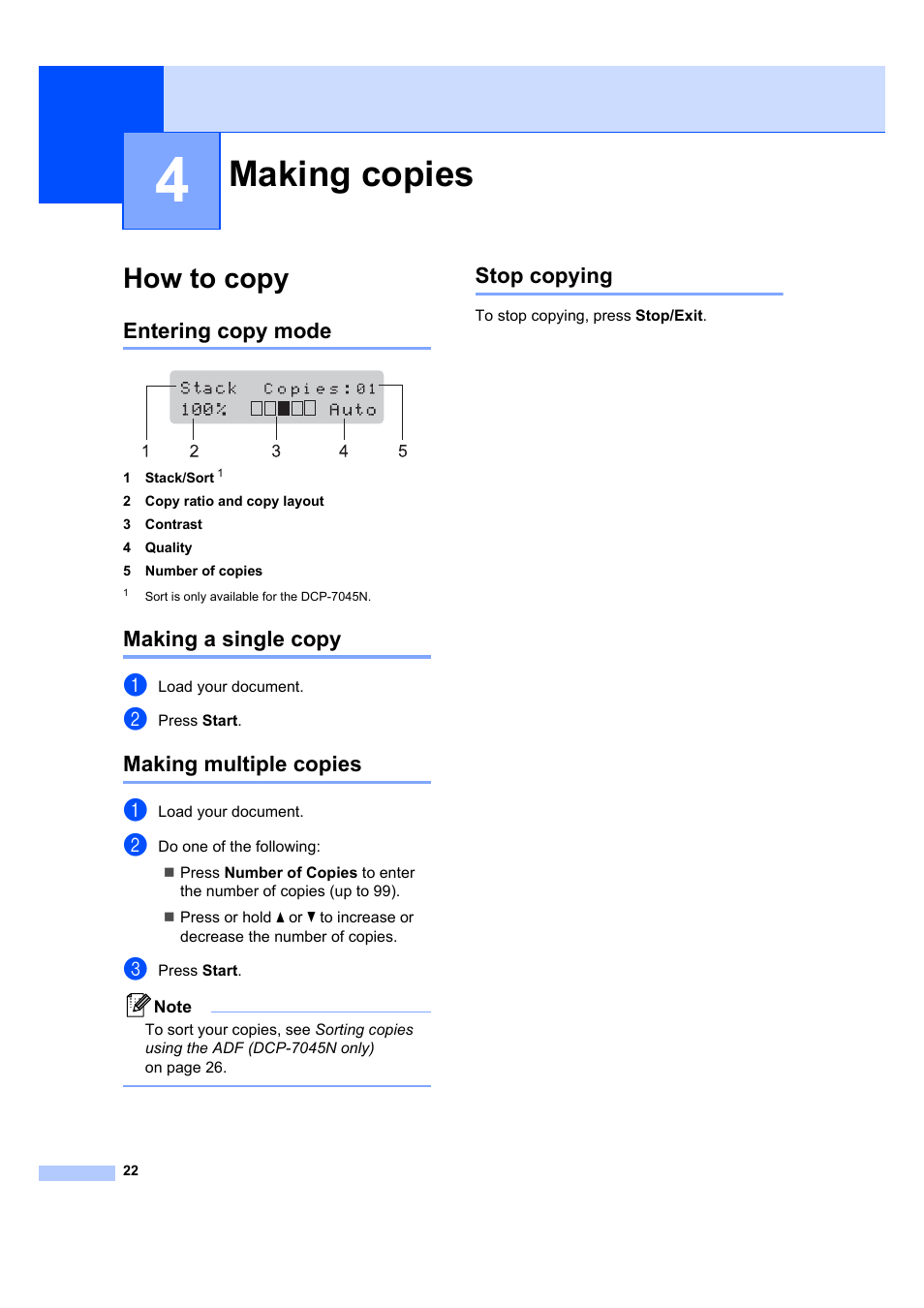 4 making copies, How to copy, Entering copy mode | Making a single copy, Making multiple copies, Stop copying, Making copies, Entering copy mode making a single copy, Making multiple copies stop copying | Brother DCP-7045N User Manual | Page 30 / 107