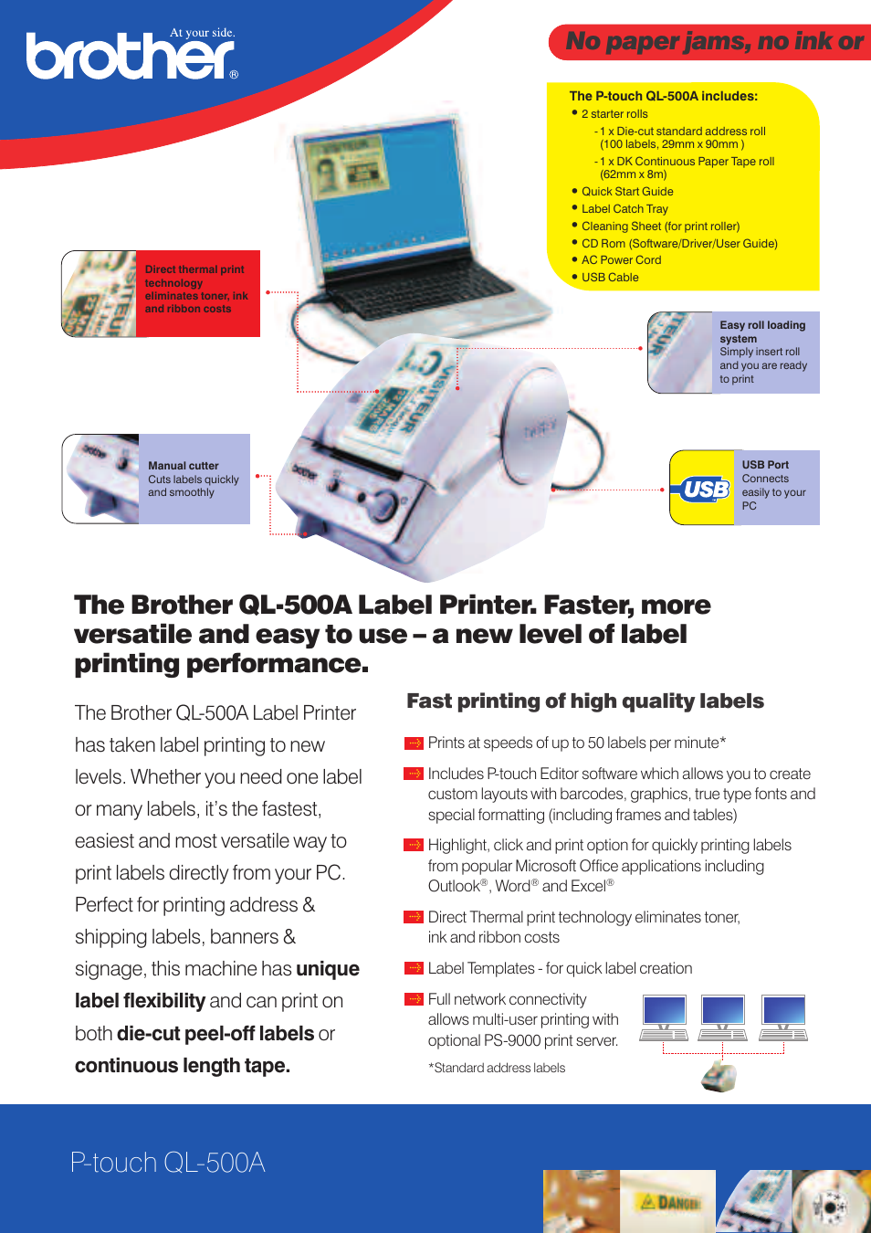 P-touch ql-500a, No paper jams, no ink or, Fast printing of high quality labels | Brother P-TOUCH QL-500A User Manual | Page 2 / 4