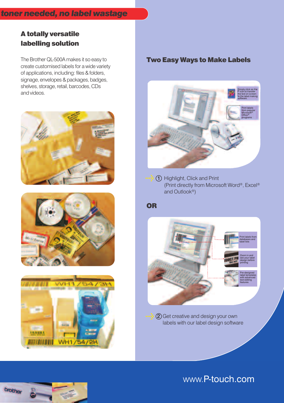 Toner needed, no label wastage, A totally versatile labelling solution, Two easy ways to make labels or | Brother P-TOUCH QL-500A User Manual | Page 3 / 4