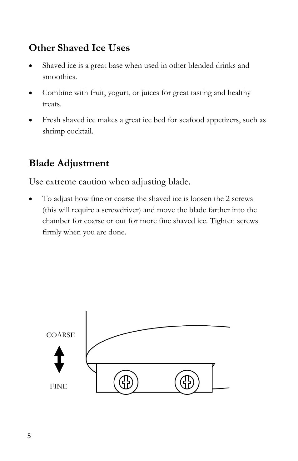 Other shaved ice uses, Blade adjustment, Use extreme caution when adjusting blade | Victorio VKP1101 Hand Crank Ice Shaver User Manual | Page 6 / 8