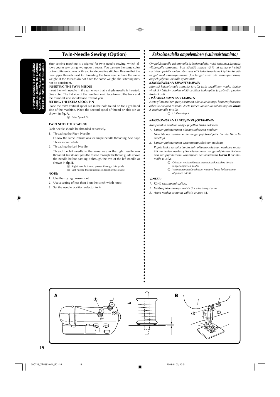 Twin-needle sewing (option), Kaksoisneulalla ompeleminen (valinnaistoiminto) | Brother X-3 User Manual | Page 30 / 84