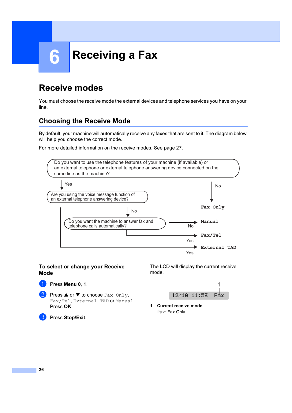 6 receiving a fax, Receive modes, Choosing the receive mode | To select or change your receive mode, Receiving a fax | Brother IntelliFAX 1360 User Manual | Page 34 / 114