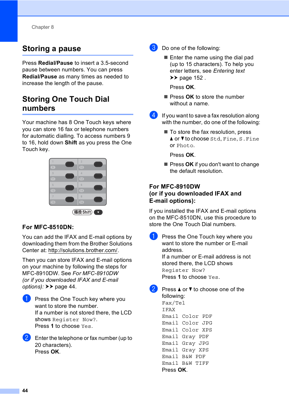 Storing a pause, Storing one touch dial numbers, For mfc-8510dn | Storing a pause storing one touch dial numbers | Brother MFC-8510DN User Manual | Page 52 / 181