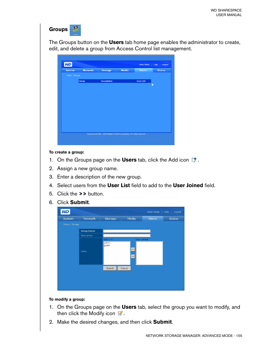 Groups, To create a group, Assign a new group name | Enter a description of the new group, Click the >> button, Click submit, To modify a group, Make the desired changes, and then click submit | Western Digital WD ShareSpace User Manual User Manual | Page 160 / 207