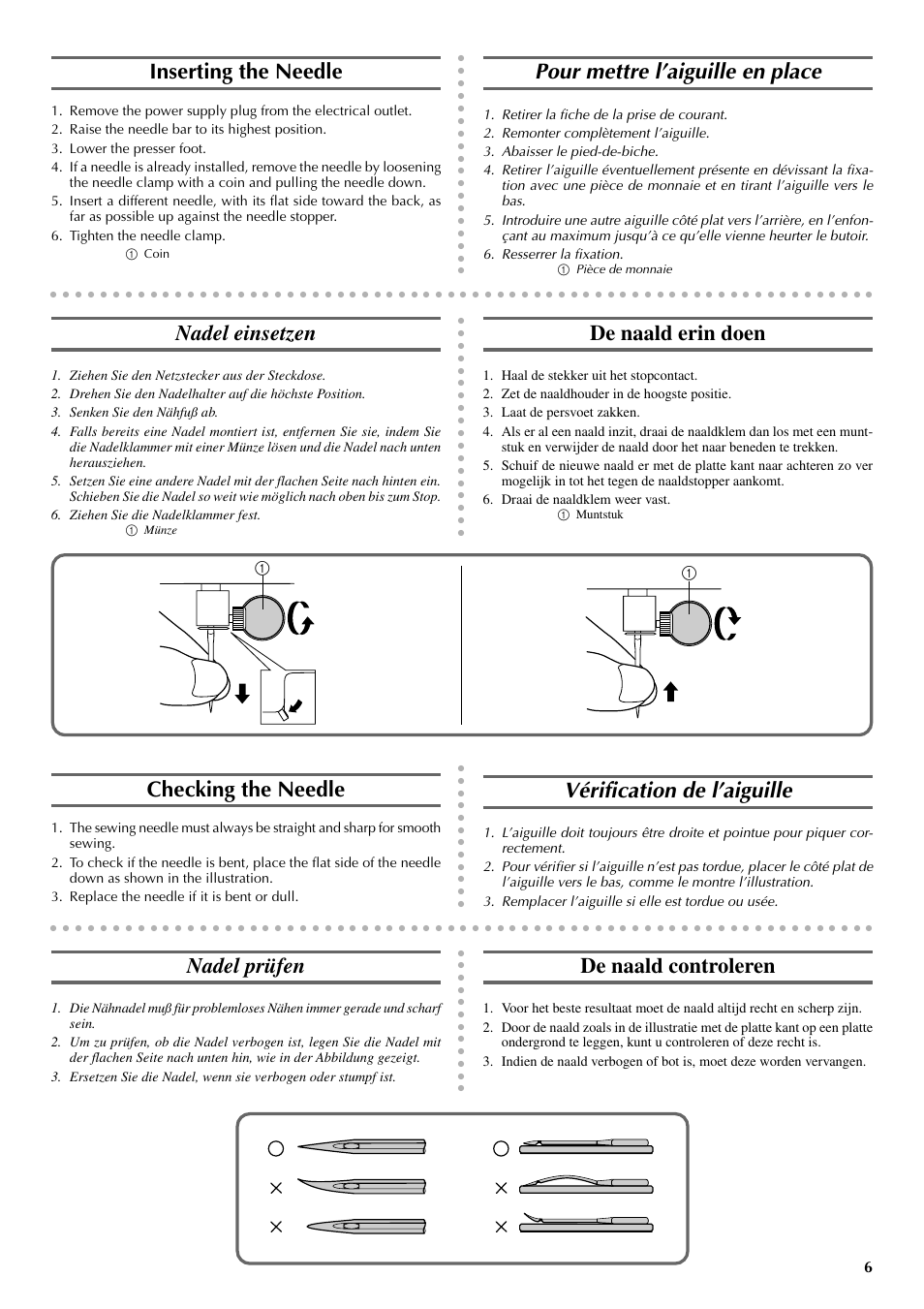 Inserting the needle, Pour mettre l’aiguille en place, Nadel einsetzen | Checking the needle, Vérification de l’aiguille, Nadel prüfen, De naald erin doen, De naald controleren | Brother VX 1400 User Manual | Page 13 / 65