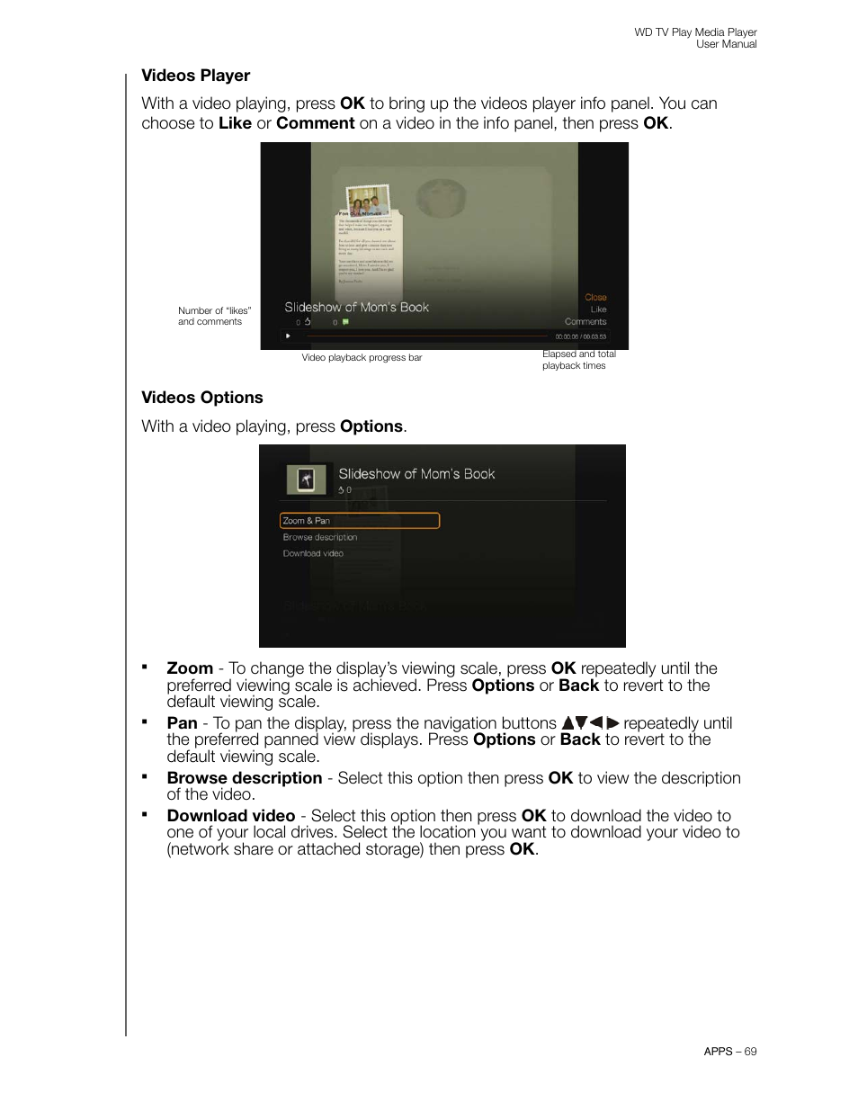 Videos player, Videos options, Options with a video playing, press options | Western Digital WD TV Play Media Player User Manual User Manual | Page 74 / 171