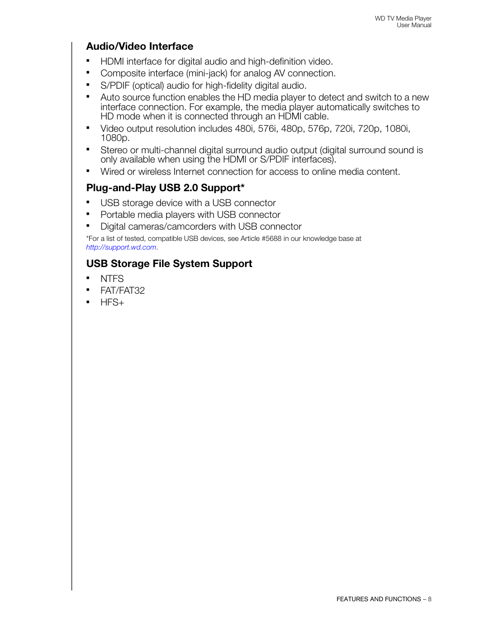 Audio/video interface, Plug-and-play usb 2.0 support, Usb storage file system support | Usb storage device with a usb connector, Portable media players with usb connector, Digital cameras/camcorders with usb connector, Ntfs, Fat/fat32 | Western Digital WD TV User Manual User Manual | Page 13 / 244