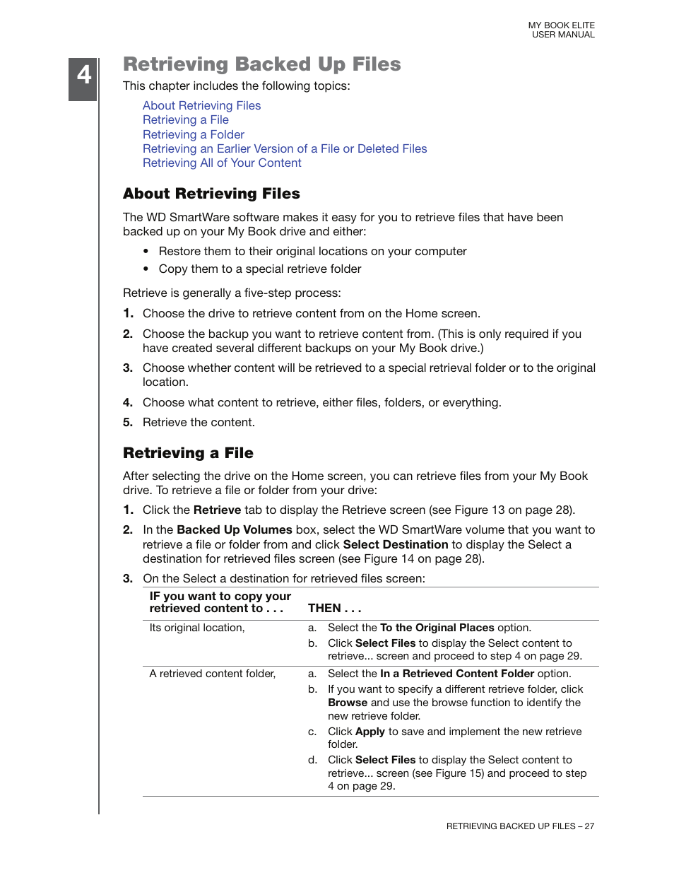 Retrieving backed up files, About retrieving files, Retrieving a file | Retrieving backed, Retrieving backed up | Western Digital My Book Elite User Manual User Manual | Page 32 / 85