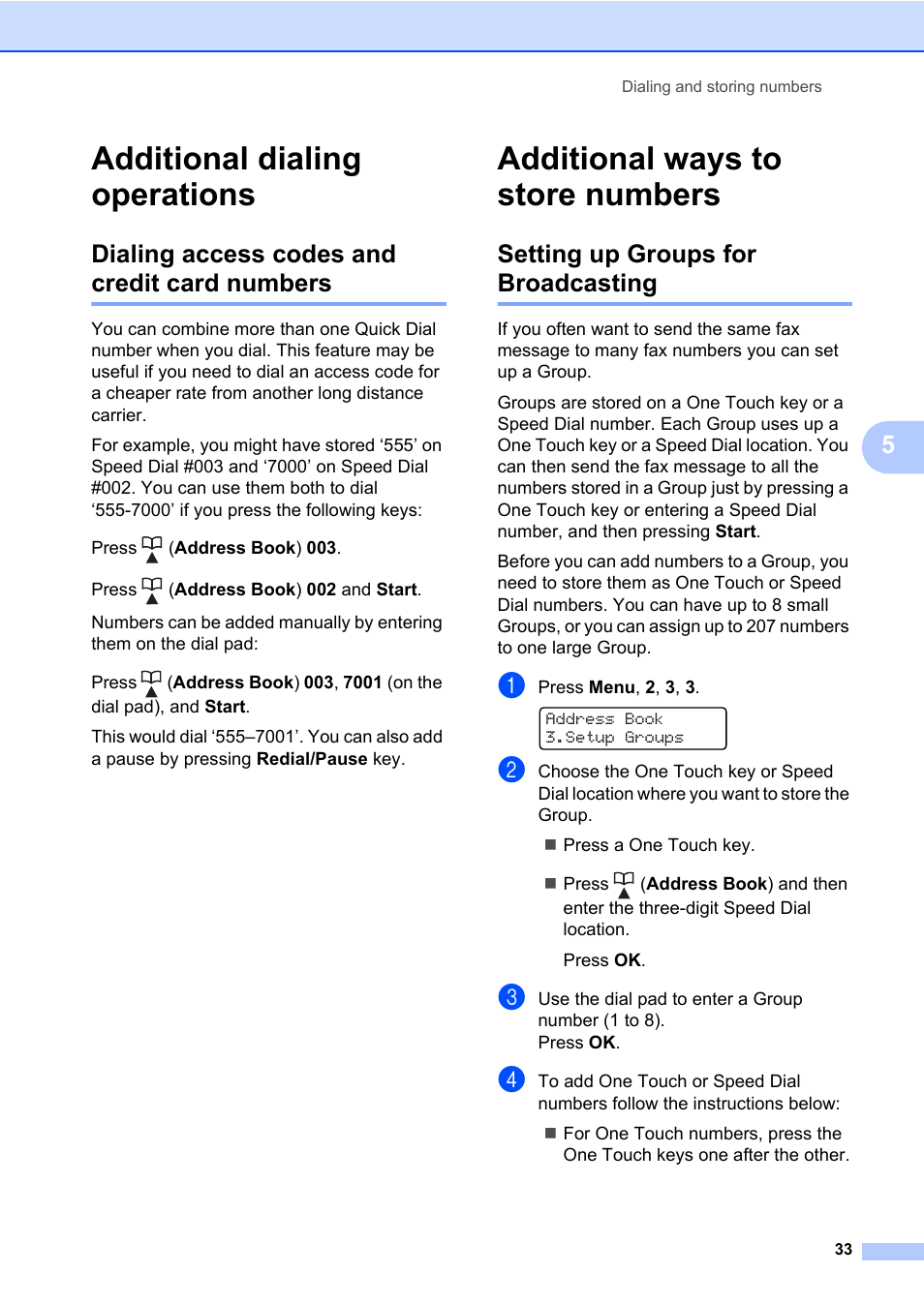 Additional dialing operations, Dialing access codes and credit card numbers, Additional ways to store numbers | Setting up groups for broadcasting | Brother ADVANCED MFC-7360 User Manual | Page 39 / 75