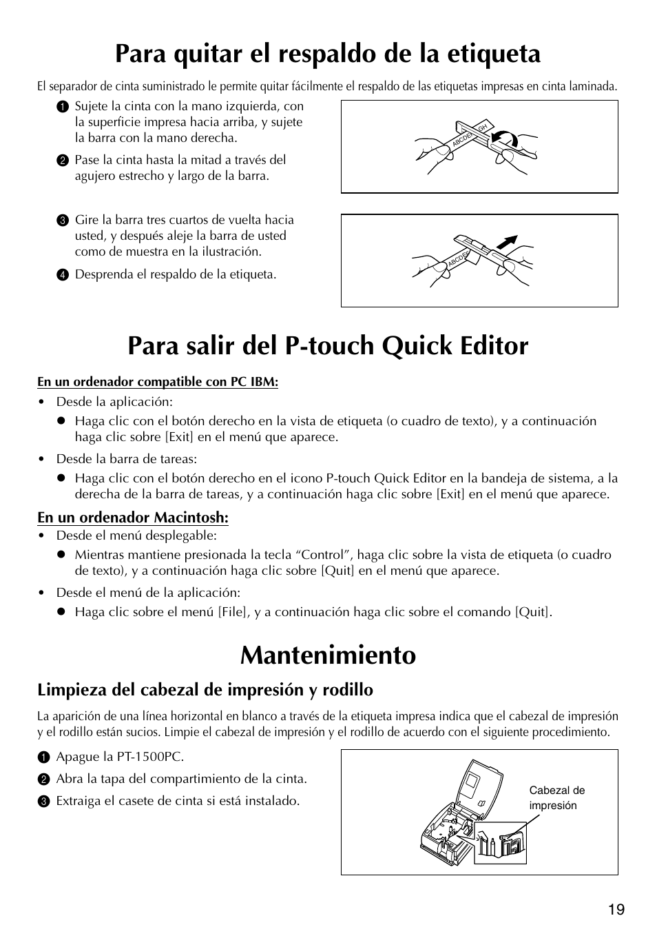Para quitar el respaldo de la etiqueta, Para salir del p-touch quick editor, Mantenimiento | Limpieza del cabezal de impresi ó n y rodillo, Limpieza del cabezal de impresión y rodillo | Brother P-TOUCH PT-1500PC User Manual | Page 49 / 55