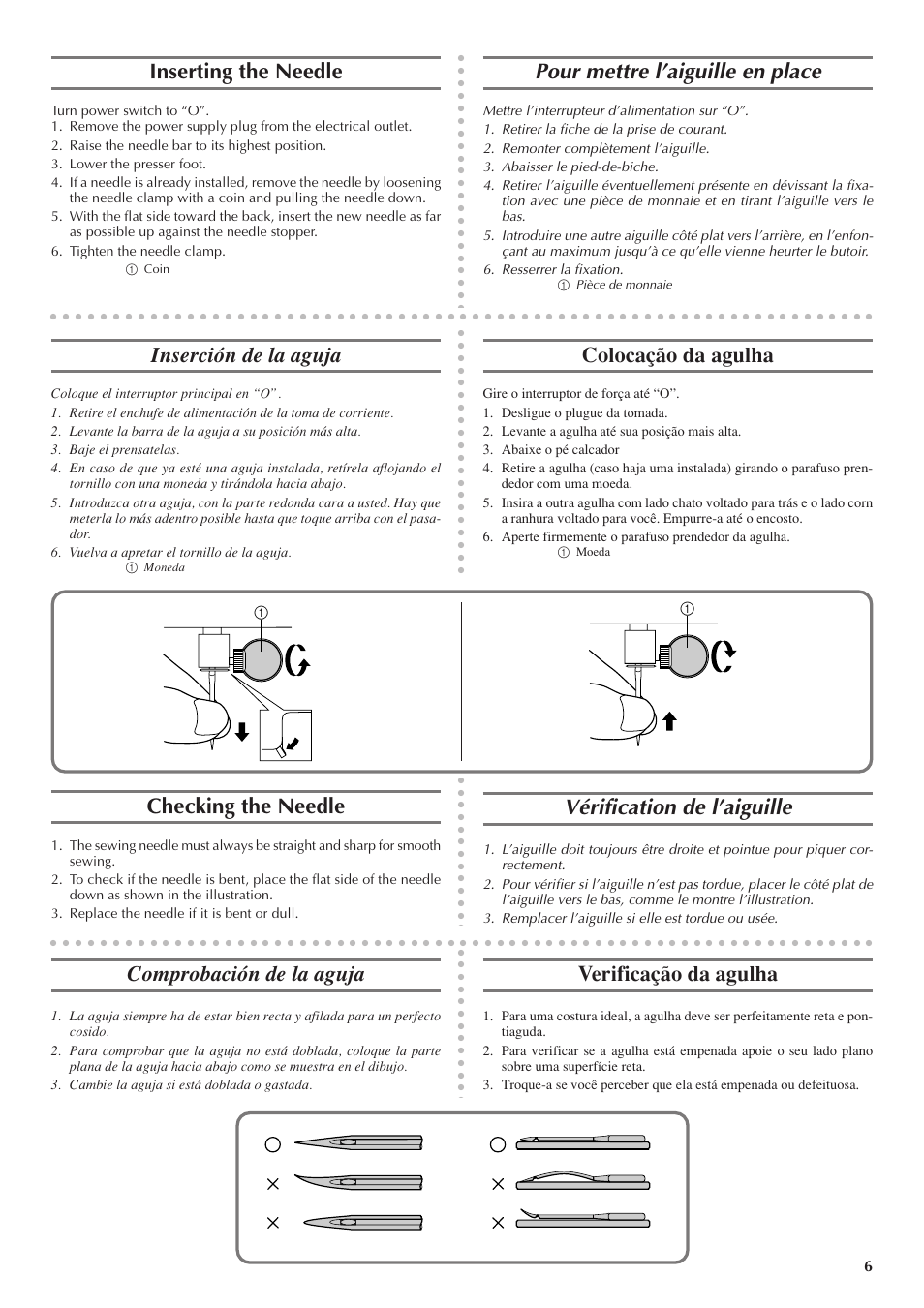 Inserting the needle, Pour mettre l’aiguille en place, Inserción de la aguja | Checking the needle, Vérification de l’aiguille, Comprobación de la aguja, Colocação da agulha, Verificação da agulha | Brother LS 1520 User Manual | Page 14 / 67