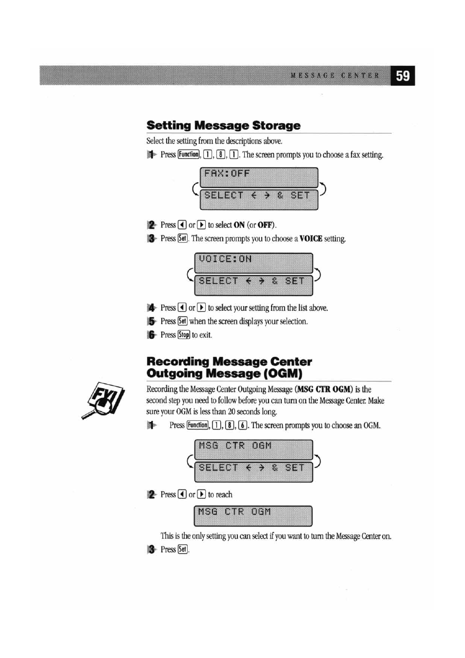 Setting message storage, Select « » & set, Recording message center outgoing message (ogm) | Ms6 ctr ogm, Select « > & set, Msg ctr ogm, Ifunrtionl, Ifunctionl | Brother MFC7000FC User Manual | Page 67 / 147