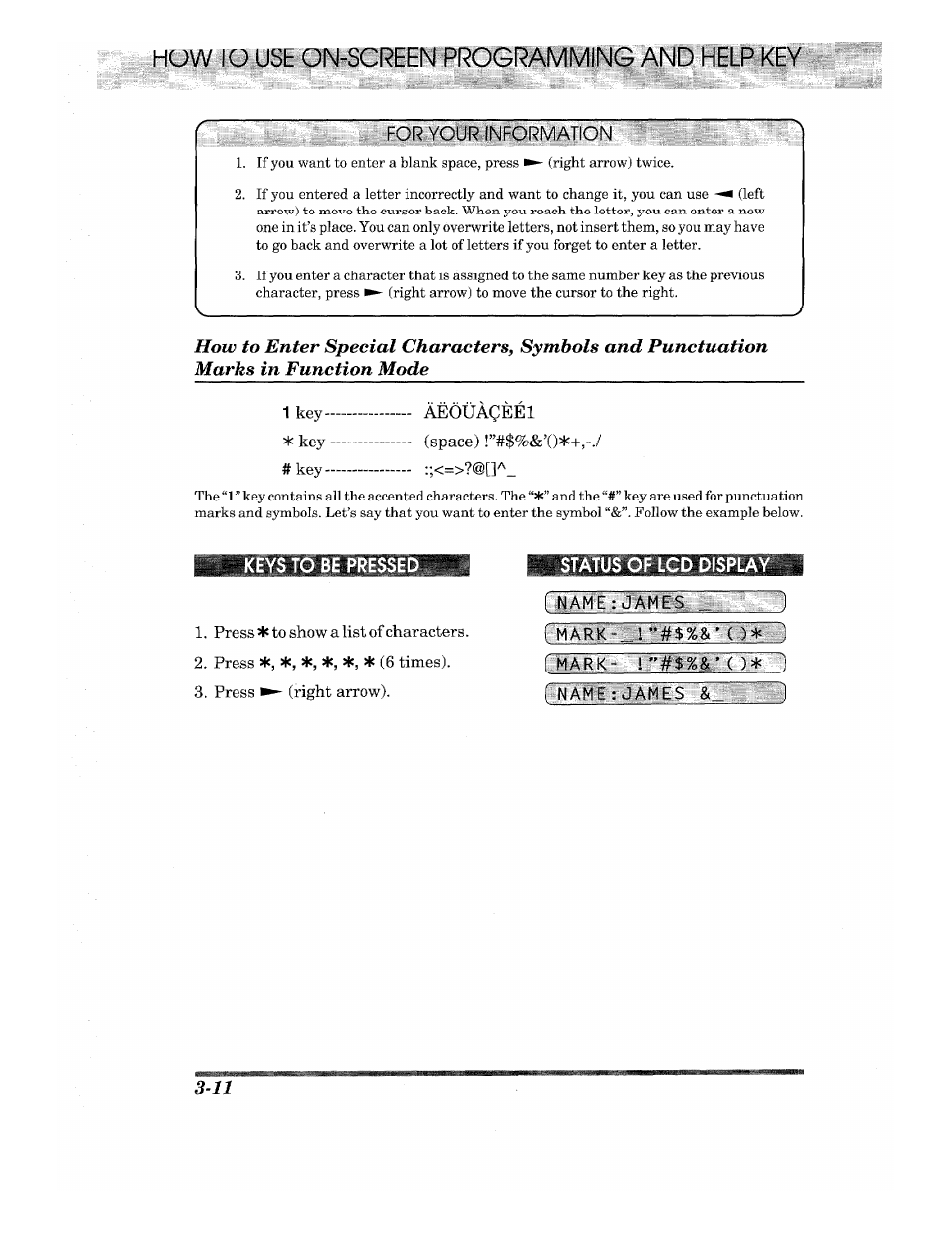 1 key-— aeotjageel, Key (space), Press * to show a list of characters | Press 5k, 5fe, * (6 times), Press (right arrow), Status of lcd display, Name:james, Huw lo use on-screen programming and help key, Keys to be pressed | Brother INTELLIFAX 820MC User Manual | Page 30 / 128