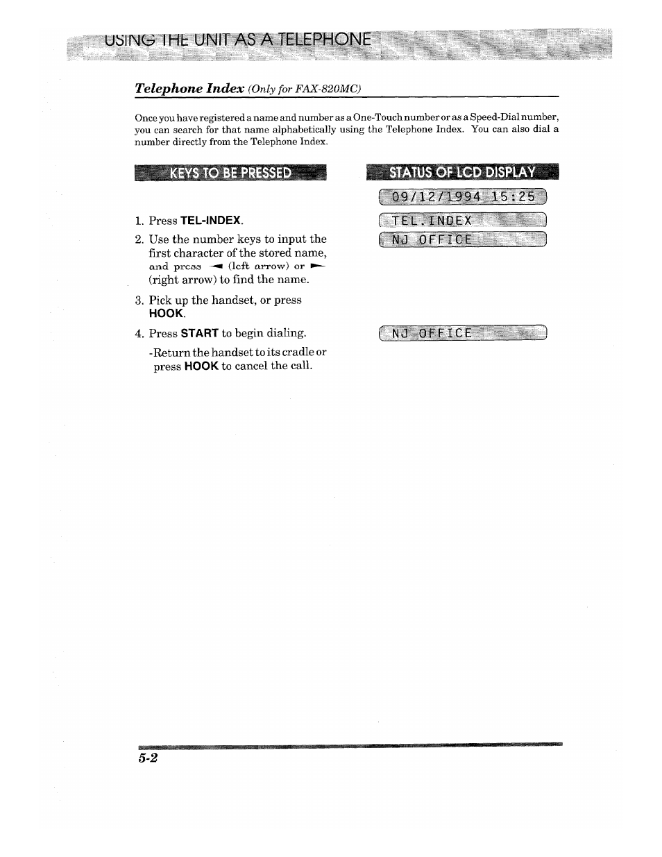 Uiilnc^ i ht unit as a telephone, Keys to be presse, Status of lcd display | Telephone index | Brother INTELLIFAX 820MC User Manual | Page 40 / 128