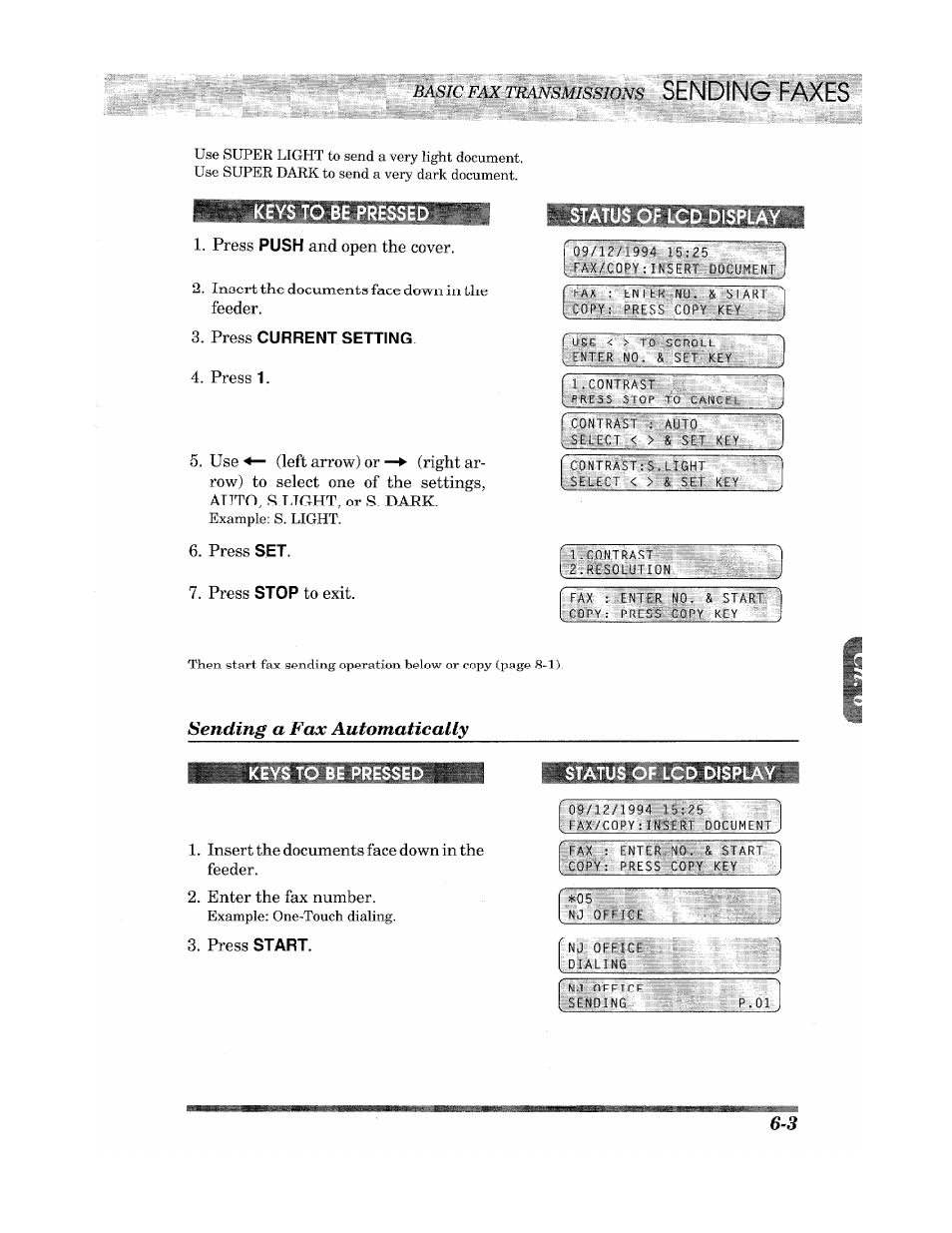 S ending faxes, Keys to be pressed, Press current setting | Keys to be presse, Status of lcd dis, Lili, Sending a fax automatically | Brother INTELLIFAX 900 User Manual | Page 41 / 104