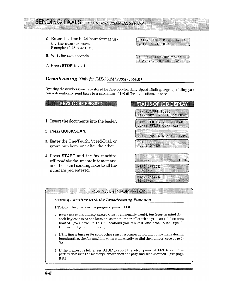 Press quickscan, Status of lcd display, Broadcasting | Insert the documents into the feeder, Forj/our information | Brother INTELLIFAX 900 User Manual | Page 46 / 104