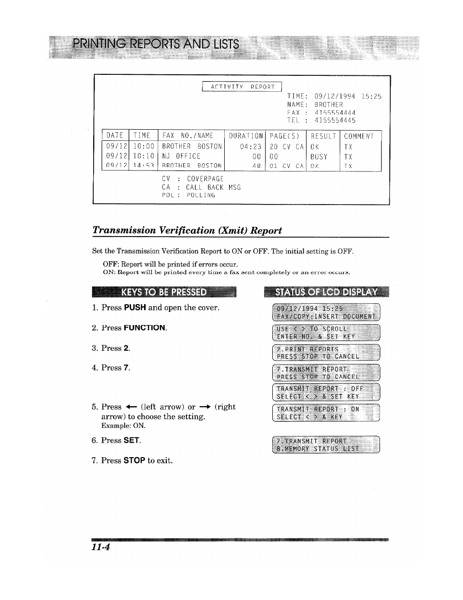 Press push and open the cover, Press function, Press 2 | Press 7, Press stop to exit, Status of lcd displa, Printing reports and lists, Transmission verification (xmit) report, Keys to be presse 1. press, And open the cover. 2. press function. 3. press | Brother INTELLIFAX 900 User Manual | Page 88 / 104