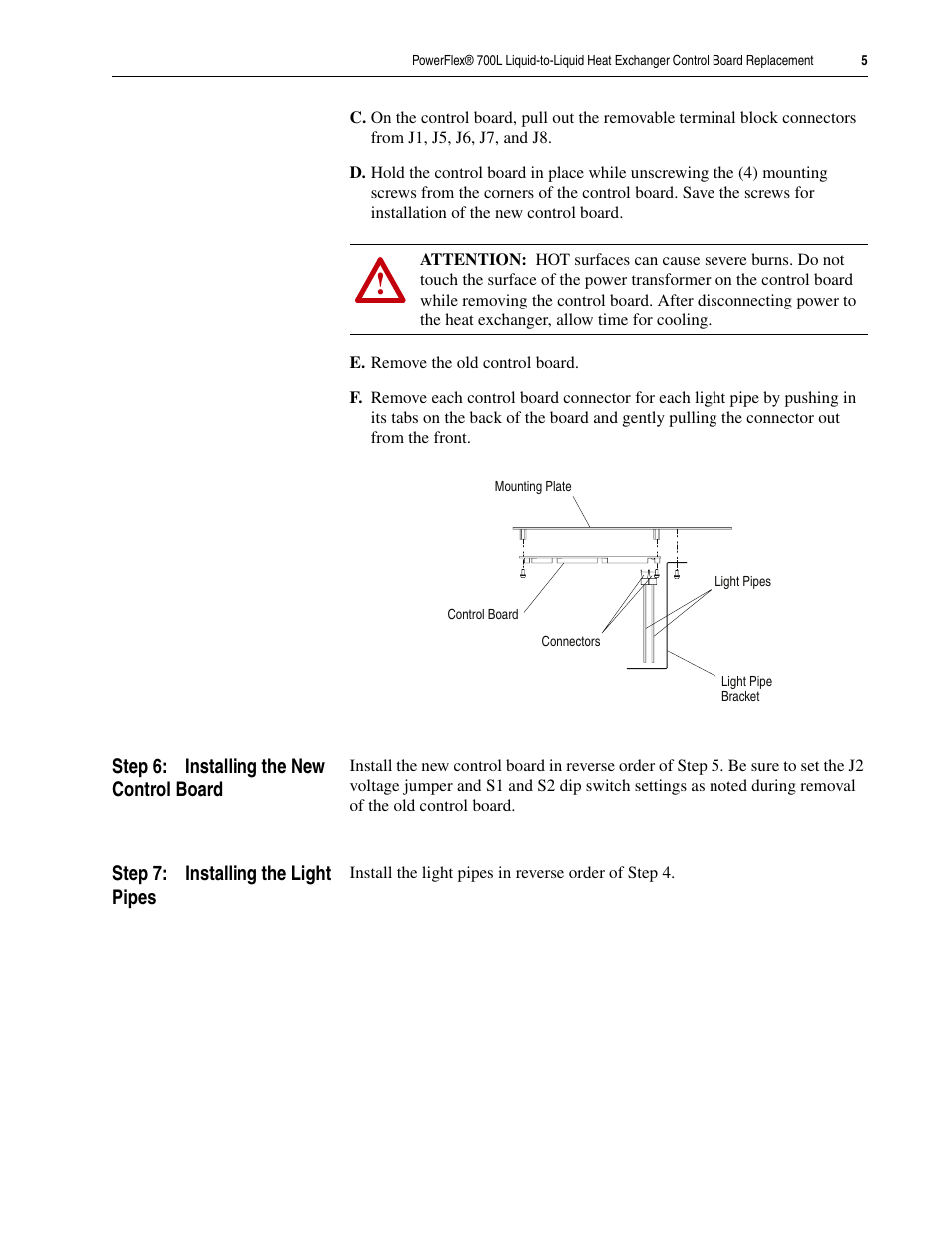 Step 6: installing the new control board, Step 7: installing the light pipes | Rockwell Automation 20L-LL PowerFlex 700L Liquid-to-Liquid Heat Exchanger Control Board Replacement User Manual | Page 5 / 6