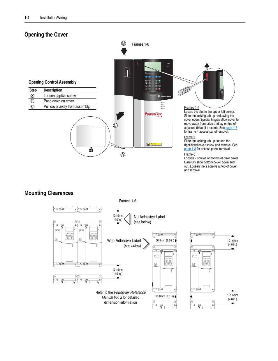 Opening the cover, Mounting clearances, Opening the cover -2 mounting clearances -2 | Opening the cover mounting clearances, Opening control assembly, With adhesive label, No adhesive label, 2 installation/wiring, Ab c, Frames 1-6 | Rockwell Automation 20D PowerFlex 700S Drive Ph I Control, Frames 1...11 User Manual | Page 16 / 248