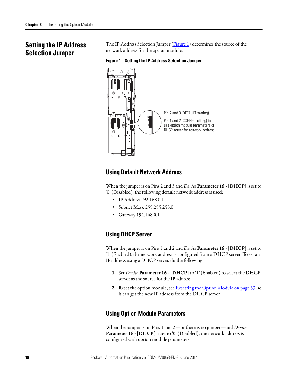 Setting the ip address selection jumper, Using default network address, Using dhcp server | Using option module parameters, Setting, The ip address selection | Rockwell Automation 20-750-BNETIP BACnet/IP Option Module User Manual | Page 18 / 88