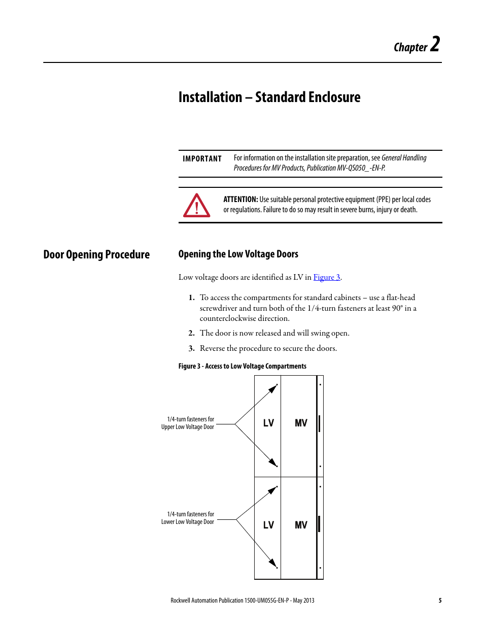 2 - installation – standard enclosure, Door opening procedure, Opening the low voltage doors | Chapter 2, Installation – standard enclosure, Chapter | Rockwell Automation 1512B MV Controllers, 200/400A Two-High Cabinet, Standard and Arc-Resistant Enclosure User Manual | Page 13 / 100