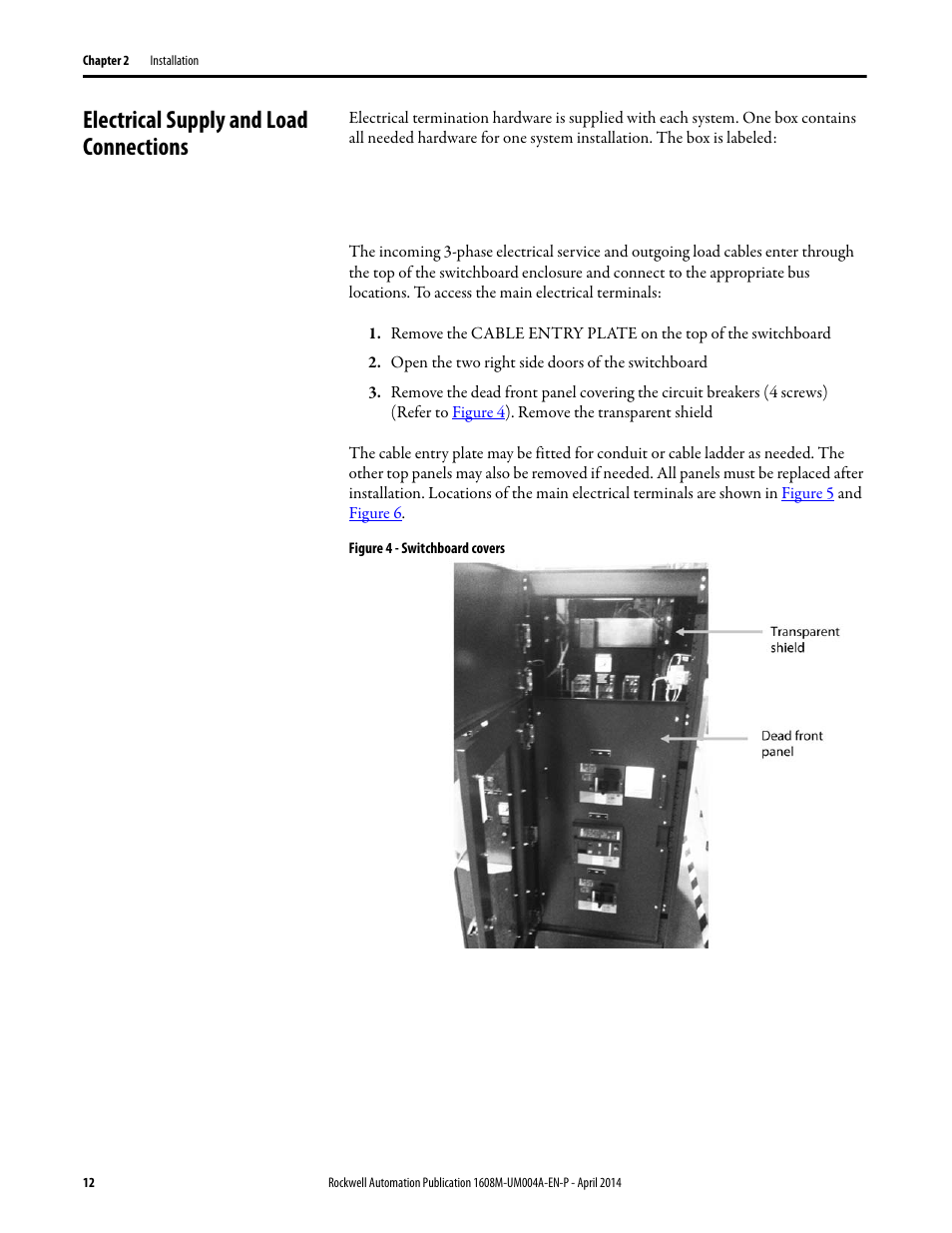 Electrical supply and load connections, Open the two right side doors of the switchboard, Figure 4 - switchboard covers | Rockwell Automation 1608M MegaDySC User Manual, 208 Volt, One Second Extended Runt User Manual | Page 12 / 52