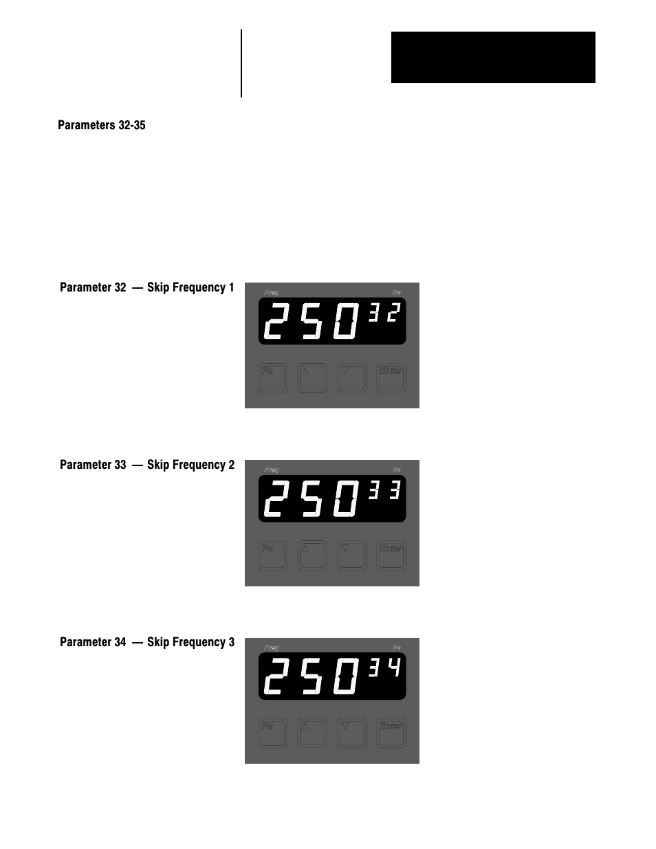 Parameters 32ć35, Parameter 32 ċ skip frequency 1, Parameter 33 ċ skip frequency 2 | Parameter 34 ċ skip frequency 3 | Rockwell Automation 1336VT AC DRIVE 5-300AMP (2-160KW) PROGRAMMING MANUAL User Manual | Page 37 / 87