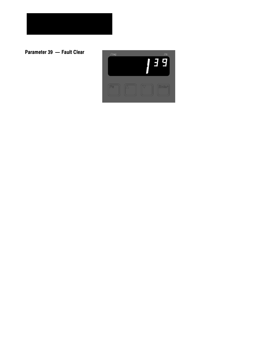 Parameter 39 ċ fault clear | Rockwell Automation 1336VT AC DRIVE 5-300AMP (2-160KW) PROGRAMMING MANUAL User Manual | Page 42 / 87