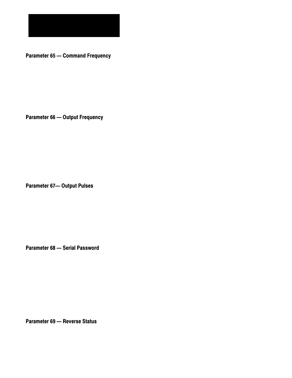 Parameter 65 ċ command frequency, Parameter 66 ċ output frequency, Parameter 67ċ output pulses | Parameter 68 ċ serial password, Parameter 69 ċ reverse status | Rockwell Automation 1336VT AC DRIVE 5-300AMP (2-160KW) PROGRAMMING MANUAL User Manual | Page 62 / 87