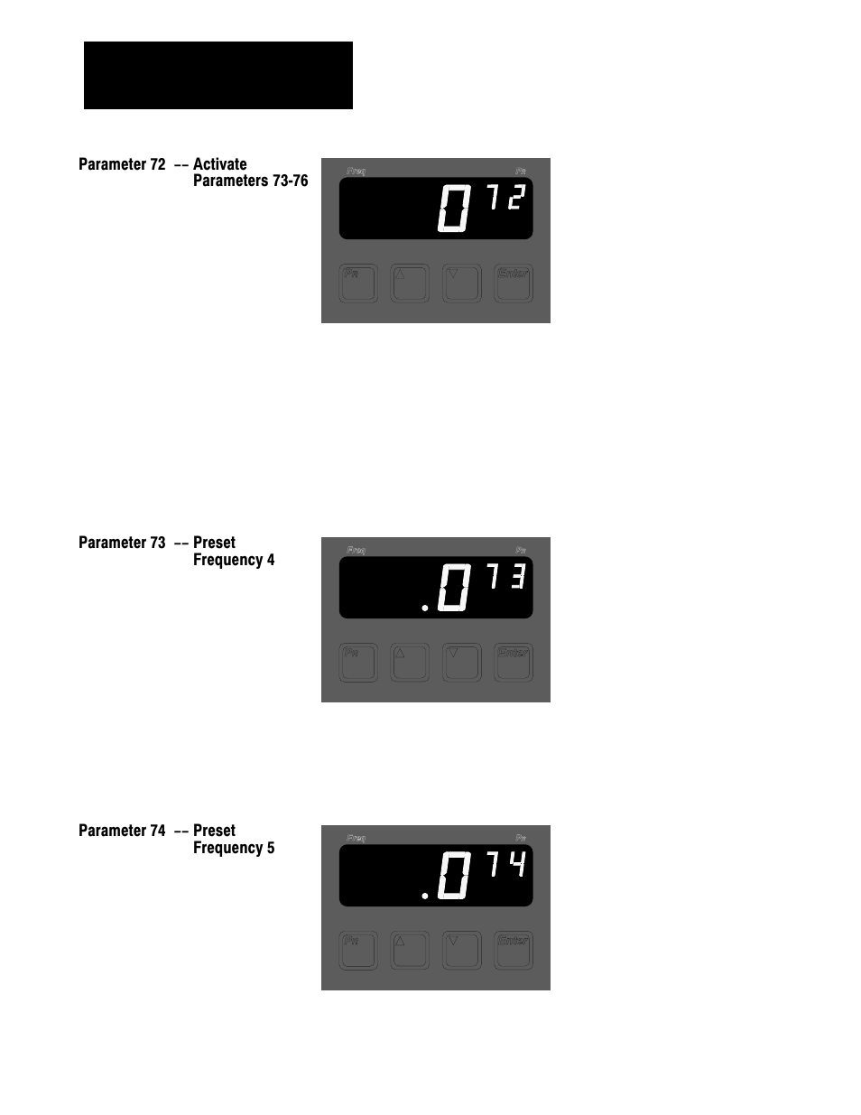 Parameter 73 -- preset frequency 4, Parameter 74 -- preset frequency 5 | Rockwell Automation 1336VT AC DRIVE 5-300AMP (2-160KW) PROGRAMMING MANUAL User Manual | Page 65 / 87