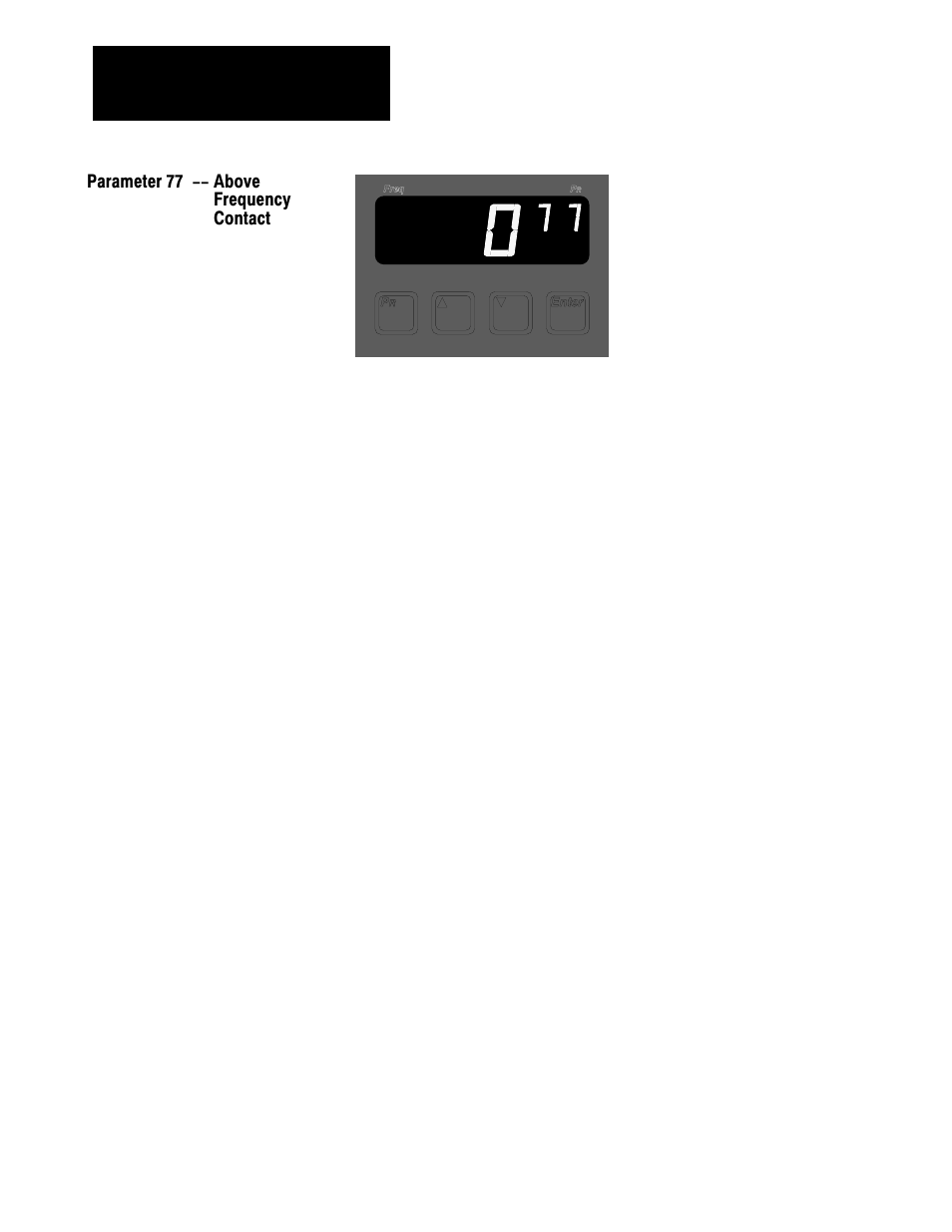 Parameter 77 -- above frequency contact | Rockwell Automation 1336VT AC DRIVE 5-300AMP (2-160KW) PROGRAMMING MANUAL User Manual | Page 67 / 87