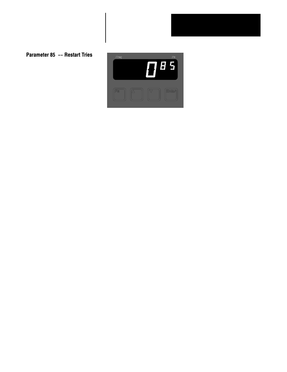 Parameter 85 -- restart tries | Rockwell Automation 1336VT AC DRIVE 5-300AMP (2-160KW) PROGRAMMING MANUAL User Manual | Page 72 / 87