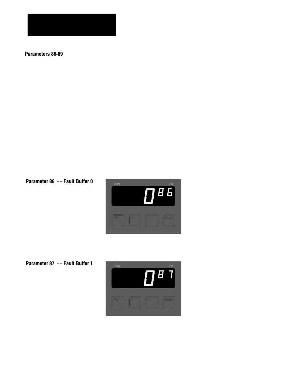 Parameters 86ć89, Parameter 86 -- fault buffer 0, Parameter 87 -- fault buffer 1 | Rockwell Automation 1336VT AC DRIVE 5-300AMP (2-160KW) PROGRAMMING MANUAL User Manual | Page 73 / 87