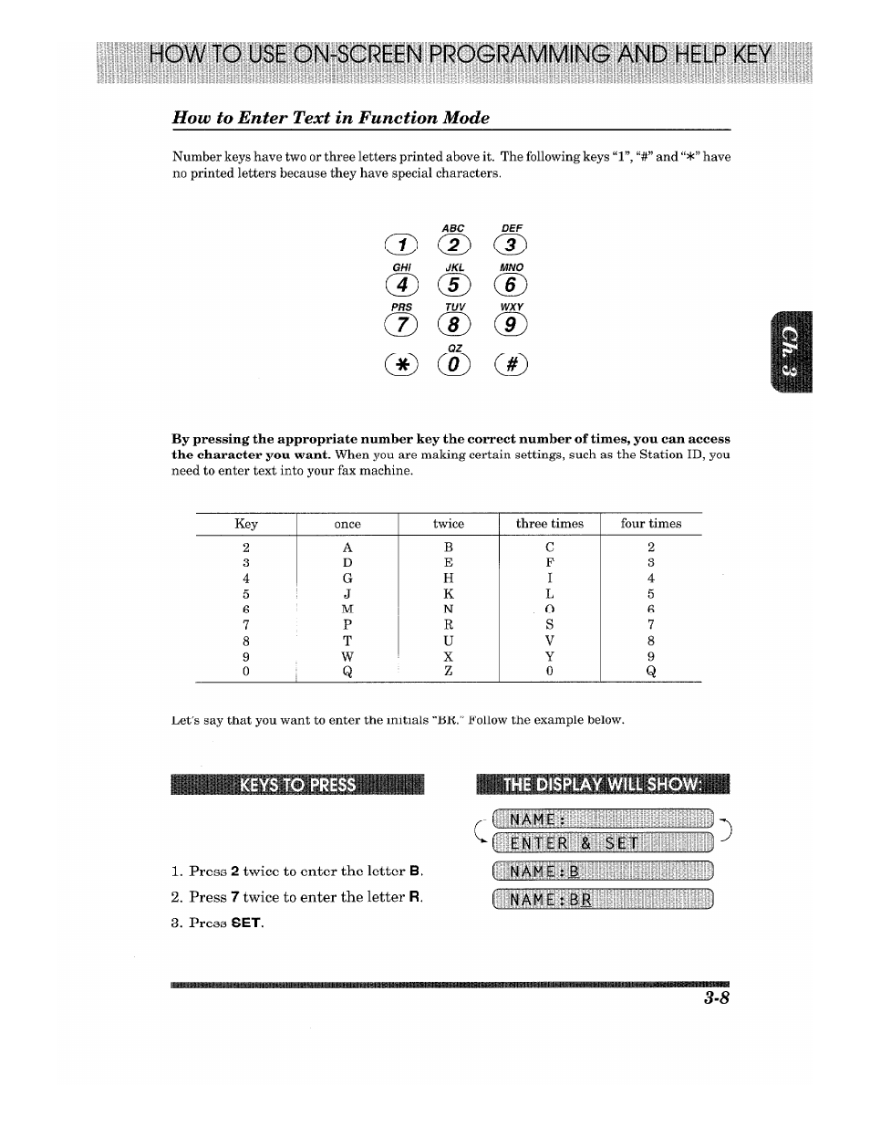 How to enter text in function mode, The display will show, R enter | I name:b, F name, How to use on-screen program and help key | Brother Fax-615 User Manual | Page 29 / 108