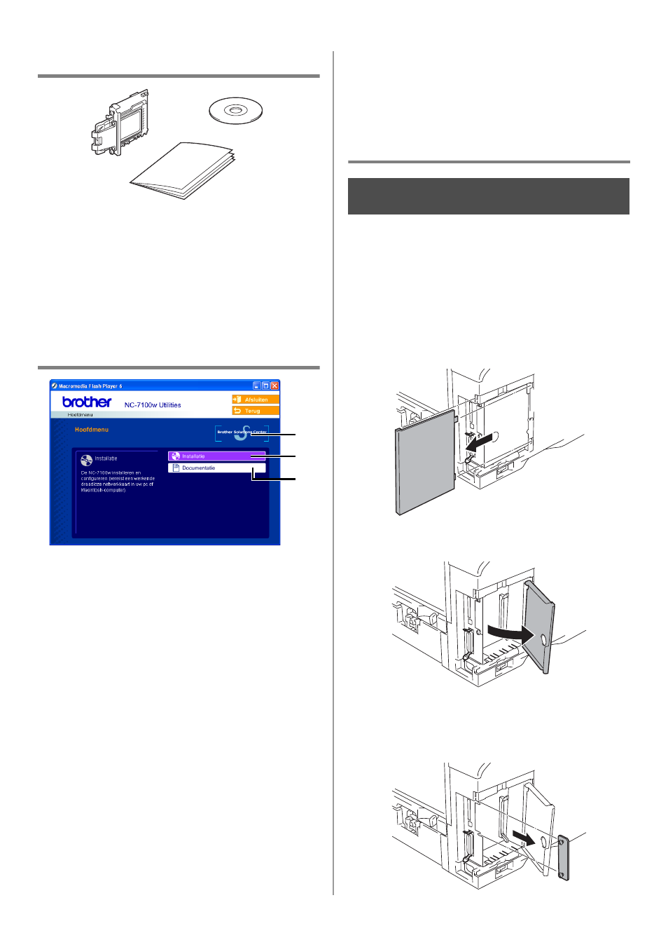 Nederlands, Onderdelen in de doos, Wat staat er op de cd-rom | De afdrukserver instellen, Stap 1 | Brother NC-7100W User Manual | Page 34 / 128